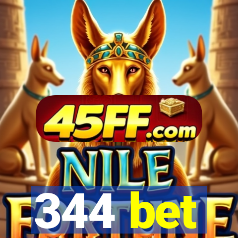 344 bet